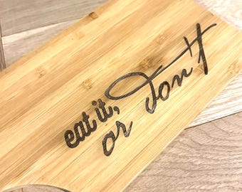 Engraved Bamboo Cutting Board – Eat It Or Don't, Kitchen Decor