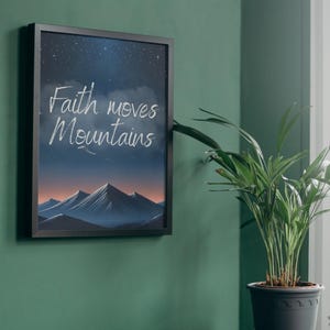 Faith Moves Mountains | Christian Digital Print | Inspirational Scripture Wall Art