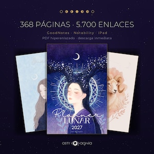 Puede incluir: Un planificador digital titulado Planner LUNAR 2027 con tres diseños de portada. La portada central muestra a una persona con cabello oscuro que fluye hacia un cielo estrellado, una luna creciente y círculos geométricos. Texto: 368 PÁGINAS, 5.700 ENLACES.