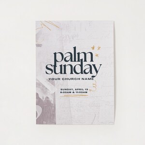 May include: A white and gold textured background with the text "palm sunday" in black lettering. Below the text is "YOUR CHURCH NAME" in black lettering. The text "SUNDAY, APRIL 13 8:00AM & 11:00AM" is also in black lettering.