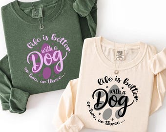 Funny Dog Lover PNG, Life is Better with a Dog PNG, Dog Mom Humor Shirt PNG, Dog Quote Digital Download, Pet Lover Sublimation Design, svg