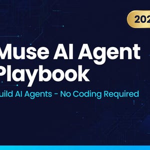 May include: A dark blue digital graphic with the text Muse AI Agent Playbook in large white letters. Below, the text reads Build AI Agents - No Coding Required in light blue. A gold pill-shaped badge in the top right corner displays the year 2026.