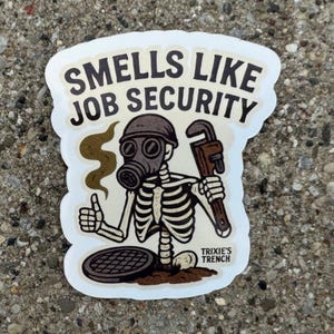 Smells Like Job Security Sticker | Blue Collar Humor, Tradesman Gift