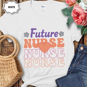 Future Nurse T-Shirt Nurse Week Shirt Graduation Nurse Tee Shirt for Nurse Cute Nurse Shirt Gift For Nurse Student Medial Profession T-Shirt