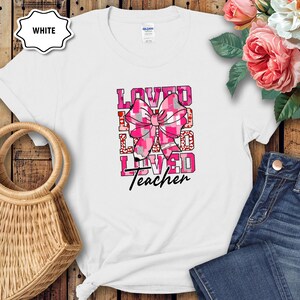 Teacher Appreciation T-Shirt, Loved Teacher Gift, Funny Teacher Tee, Back to School Shirt, Teacher&#39;s Day Apparel