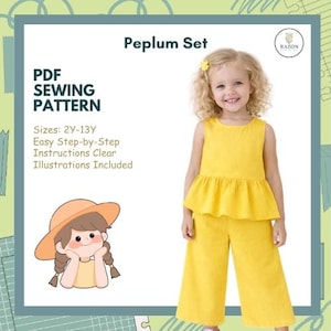 May include: A young girl wearing a bright yellow peplum top and matching wide-leg pants. The image includes text that reads "Peplum Set" and "PDF Sewing Pattern" with sizes 2Y-13Y. The pattern includes easy step-by-step instructions and illustrations.
