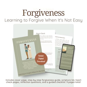 May include: A digital journal titled "Forgiveness" with the subtitle "Learning to Forgive When It's Not Easy." The cover features an illustration of a couple. Includes a step-by-step guide, scripture list, heart check pages, and reflection questions. 9 pages total.
