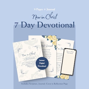 May include: A digital devotional set titled "New in Christ 7 Day Devotional." The set includes a cover, journal, and reflection pages. The design features floral accents and the text "Instant Digital Download."