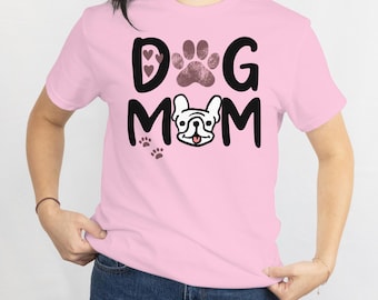 Dog Mom Shirts| Cute French Bulldog Tee | Pet Mom Graphic Tee