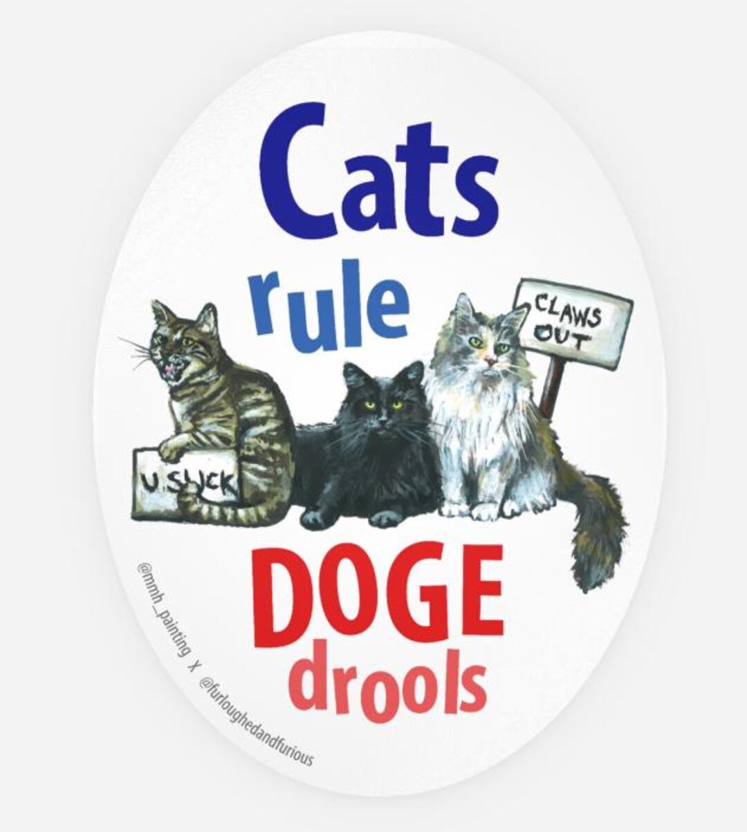Cats Rule DOGE Drools - 3x4