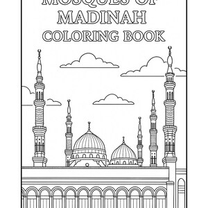 May include: Black and white line drawing of a coloring book cover. The title "MOSQUES OF MADINAH COLORING BOOK" is at the top. The image features several mosque structures with domes and minarets, and clouds.