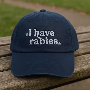 Funny Embroidered Wash Hat or Baseball Cap – “I Have Rabies” Meme Hat with Dark Humor Aesthetic, Sarcastic Gift for Friends, Trendy Dad Hat