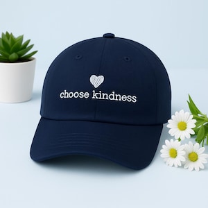 Choose Kindness Embroidered Hat – Navy Blue Baseball Cap or Wash Dad Hat with Heart Design, Positive Message Gift for Kind Souls & Teachers