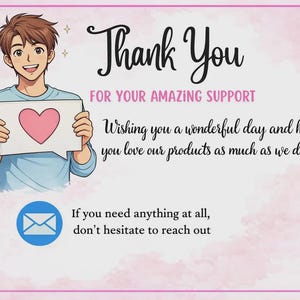 May include: An illustration of a smiling person holding a sign with a pink heart. The text reads "Thank You" and "For Your Amazing Support". Additional text wishes the viewer a wonderful day.