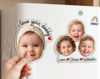 Father’s Day Gift Custom Photo Fridge Magnet, Personalized Baby Face Acrylic Magnet for Dad, We Love You Daddy Gift from Kids