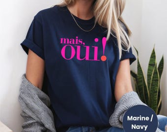 Gorgeous French neon shirt with the slogan "mais oui!" A stylish statement in a vibrant design. Slogan tee, French shirt, French slogan