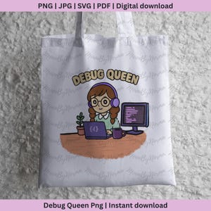 May include: White tote bag with a cartoon illustration of a woman wearing headphones and glasses, with the text "DEBUG QUEEN". The design includes a laptop, a monitor, and a coffee mug. The bag has two handles.