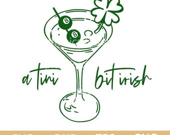 Een Tini Bit Irish Svg, St Patricks Day Shamrock Martini Svg Png, Girl Lucky Irish Cocktail Svg