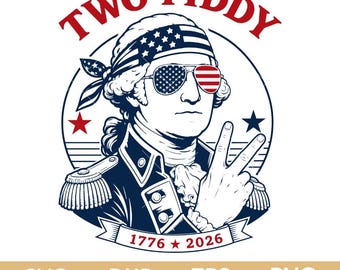 George Washington Two Fiddy Svg, Fourth of July 250 years svg png, funny 250th america svg