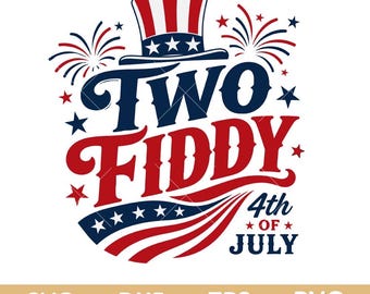 Two Fiddy svg png, Funny 4th of july 250 Years Svg, 250th Anniversary meme svg