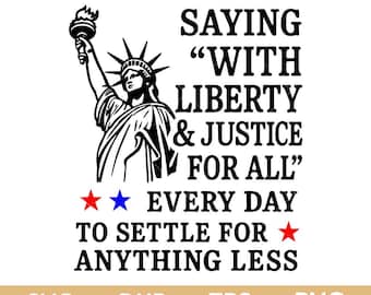 I Didnt grow up saying with liberty and justice for all svg, Liberty and Justice Svg Png, Patriotic Quote svg