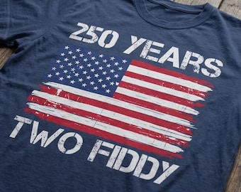 Two Fiddy Svg, Funny 250 Years America Svg Png, 4th of July 250th Anniversary svg