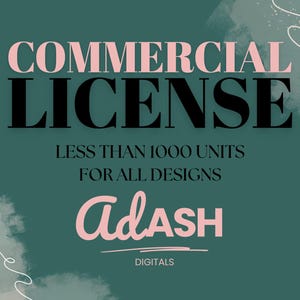 Puede incluir: Un fondo verde azulado con las palabras "COMMERCIAL LICENSE" en rosa y negro. Debajo, se lee "LESS THAN 1000 UNITS FOR ALL DESIGNS". El nombre "Adash" está en escritura rosa, con "DIGITALS" debajo.