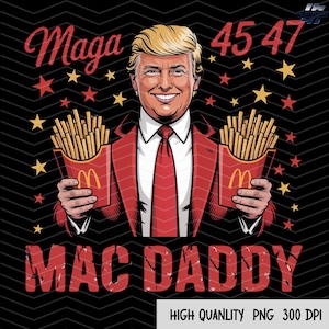 Trump Mac daddy Png, Trump Png, Funny Trump Meme Shirt, Funny Trump png, Trump MAGA, Republican Trump Digital Download, Support Trump