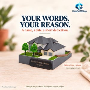 ClearCut3DShop photo-based styled cream house miniature on a charcoal 3D-printed base, with a Forever Our First Home / Est. 2023 plaque. Your Words. Your Reason. Base, plaque and landscaping are optional extras.