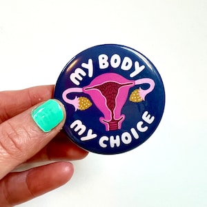 Pin badge My Body My Choice (2 1/4 Inch)