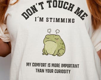 Don't Touch Me Stimming Frog Shirt, Neurodivergent Comfort Colors Tee
