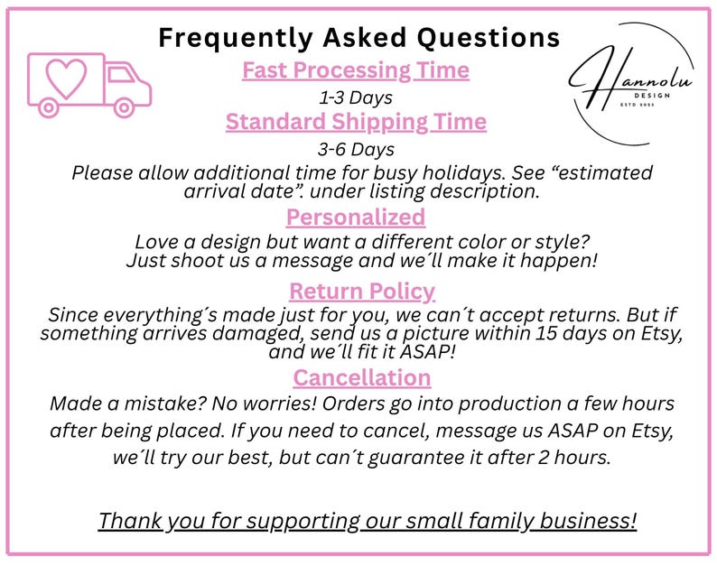 May include: A pink graphic with the text "Frequently Asked Questions" and information about processing time, shipping, personalization, return policy, and cancellations. A logo is in the upper right corner.