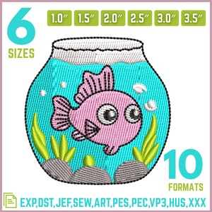 May include: An embroidered design of a pink cartoon fish in a blue fishbowl with green plants and gray rocks. The design is available in 6 sizes, ranging from 1.0" to 3.5" and 10 formats. The text "6 SIZES" and "10 FORMATS" are also included.