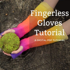 PDF Felting Tutorial. Felted Fingerless Gloves Beginner image 1