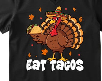 Funny Thanksgiving Turkey Eat Tacos PNG, Mexican Turkey Shirt Graphic, Thanksgiving Taco Turkey Design, Fall Humor Shirt Digital Download