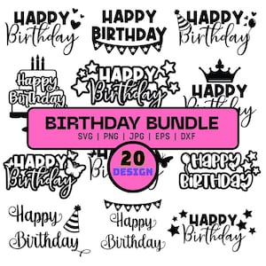 Birthday SVG Bundle for Cricut | 20 Cake Topper Cut Files | Happy Birthday Png Jpg Eps Dxf Designs