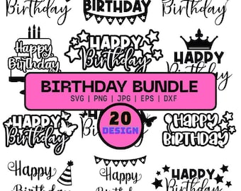 Birthday SVG Bundle for Cricut | 20 Cake Topper Cut Files | Happy Birthday Png Jpg Eps Dxf Designs