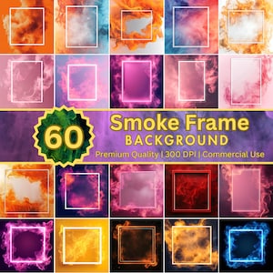 May include: A collection of 60 smoke frame backgrounds in various colors, including orange, blue, pink, and purple. Each frame has a white border and a smoky effect. The text reads "Smoke Frame Background".