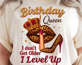 Birthday Queen PNG, Don't Get Older I Level Up, Sassy Lips Crown Sublimation Design for Women, DTF T Shirt & Mug Digital Download