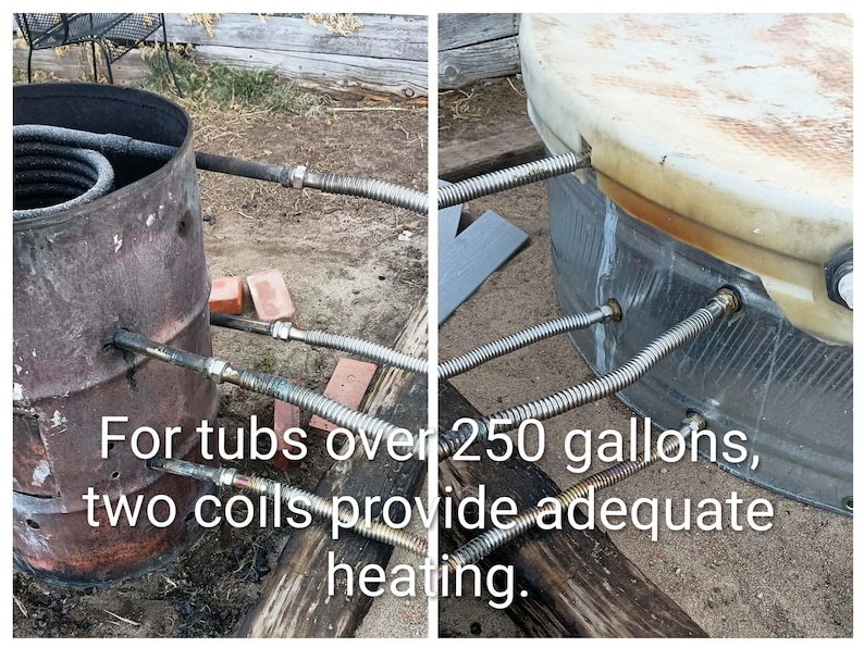 May include: Two-part image showing a heating system for large tubs. A rusty metal drum with a coiled pipe is connected to a large, white tub via flexible metal hoses. Text reads: "For tubs over 250 gallons, two coils provide adequate heating."