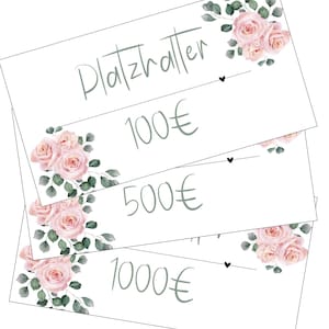 Könnte beinhalten: Vier weiße Geschenkkarten mit rosa Rosen und grünen Blättern. Die Karten haben den Text "Platzhalter" und verschiedene Euro-Beträge: 100€, 500€, 1000€.