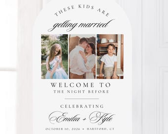 PRINTED These Kids Are Getting Married Arch Sign, The Night Before Welcome Poster, Wedding Rehearsal Dinner Sign with Photos