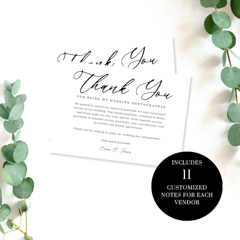 May include: A white thank you card with black calligraphy that reads "Thank You for being my wedding photographer". The card includes a message expressing gratitude for the photographer's services and a signature at the bottom. The card is accompanied by a black circle with white text that reads "Includes 11 Customized Notes for Each Vendor".