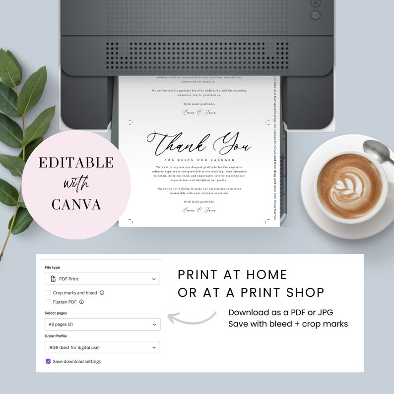 May include: Editable thank you card template for a caterer. The card features a simple design with black text on a white background. The text reads "Thank You for Being Our Caterer". The card is designed to be printed at home or at a print shop. The image also shows a printer, a cup of coffee, and a laptop screen with the Canva logo.