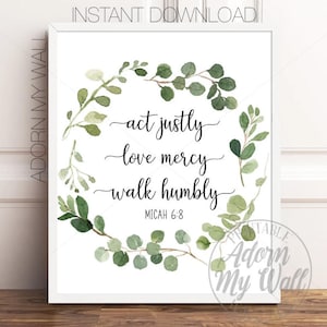 Act Justly Love Mercy Walk Humbly, Bible Verse Prints, Micah 6:8 Print, Christian Wall Art, Scripture Wall Decor, Printable Bible Verse,