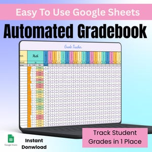 May include: A laptop screen displays an automated Google Sheets gradebook with a colorful grid of student grades. The text reads Easy To Use Google Sheets Automated Gradebook, Grade Tracker, and Track Student Grades in 1 Place with a Google Sheets logo.