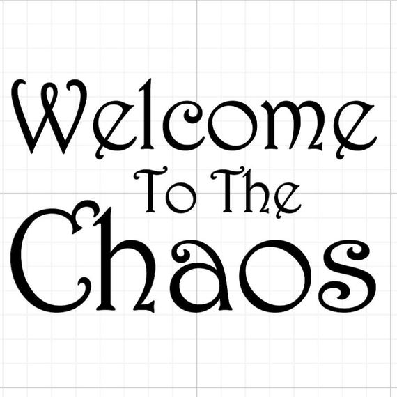 welcome to the chaos love & laughter home kitchen live love vinyl sticker Funny stickers home decal wall office 20+colours personalised