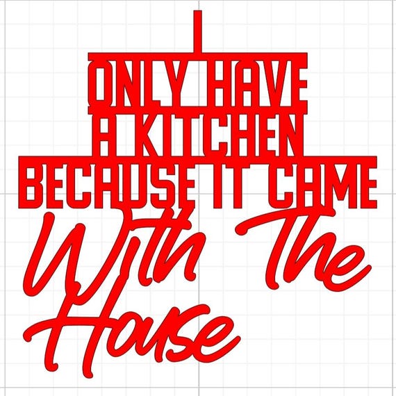 i only have a kitchen because it came with the house vinyl sticker Funny stickers glass home decal wall office gifts 20+colours personalised