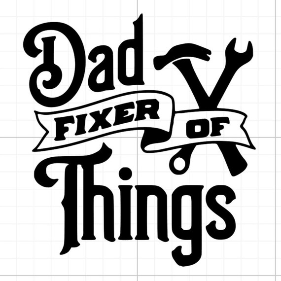 dad fixer of things sign vinyl sticker car van race car truck glass home wall office gifts all sizes colours