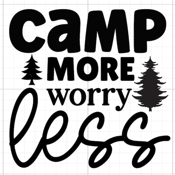camp more worry less explore camping outdoors sign vinyl sticker car van race car truck glass home wall office gifts all sizes colours